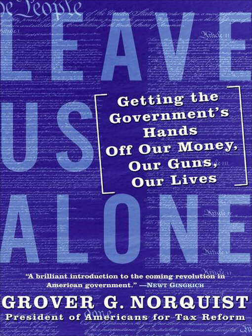 Title details for Leave Us Alone by Grover G. Norquist - Available